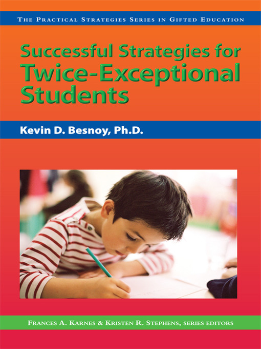Title details for Successful Strategies for Twice-Exceptional Students by Kevin Besnoy - Available